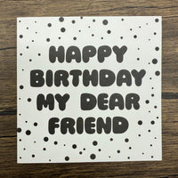 Quotable Card: Happy Birthday My Dear Friend
