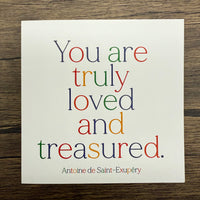 Quotable Card: You Are Truly Loved and Treasured