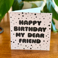 Quotable Card: Happy Birthday My Dear Friend