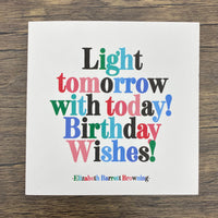 Quotable Card: Light tomorrow with today!
