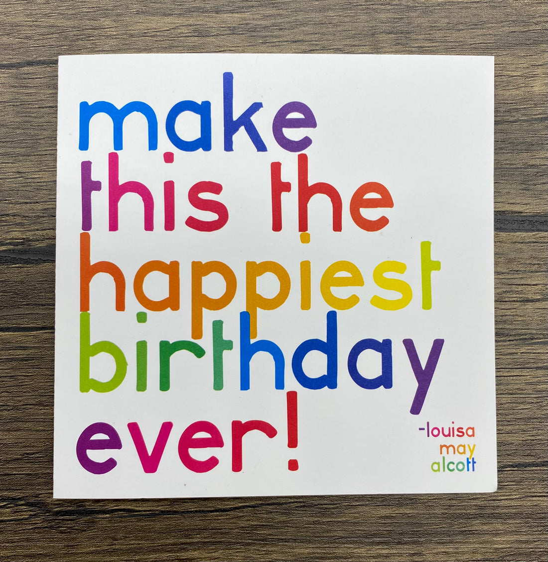 Quotable Card: Make this the happiest birthday...