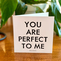 Quotable Card: You are perfect to me