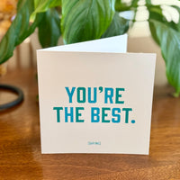 Quotable Card: You're the best.