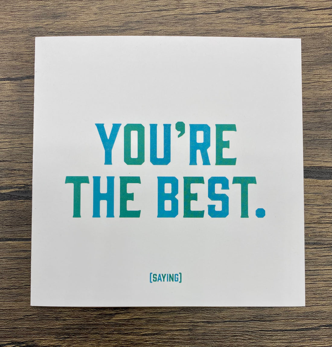 Quotable Card: You're the best.