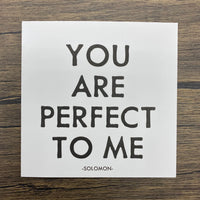 Quotable Card: You are perfect to me