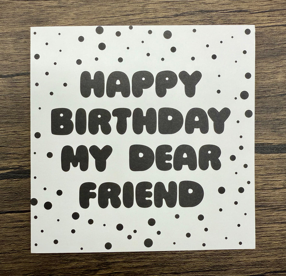 Quotable Card: Happy Birthday My Dear Friend