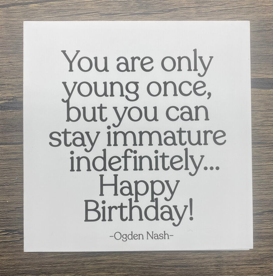 Quotable Card: You are only young once...