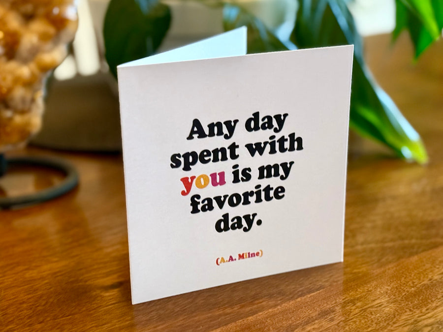 Quotable Card: Any day spent with you...