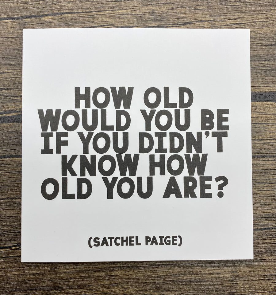 Quotable Card: How old would you be...