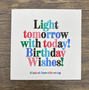 Quotable Card: Light tomorrow with today!