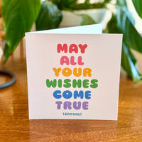 Quotable Card: May All Your Wishes Come True