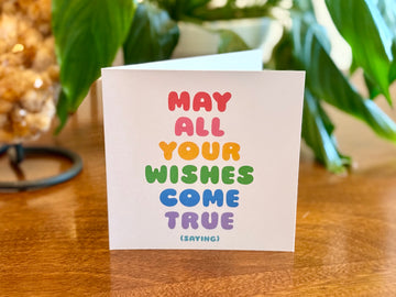 Quotable Card: May All Your Wishes Come True