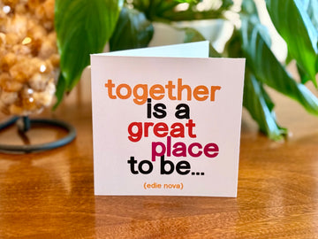 Quotable Card: Together is a great place to be