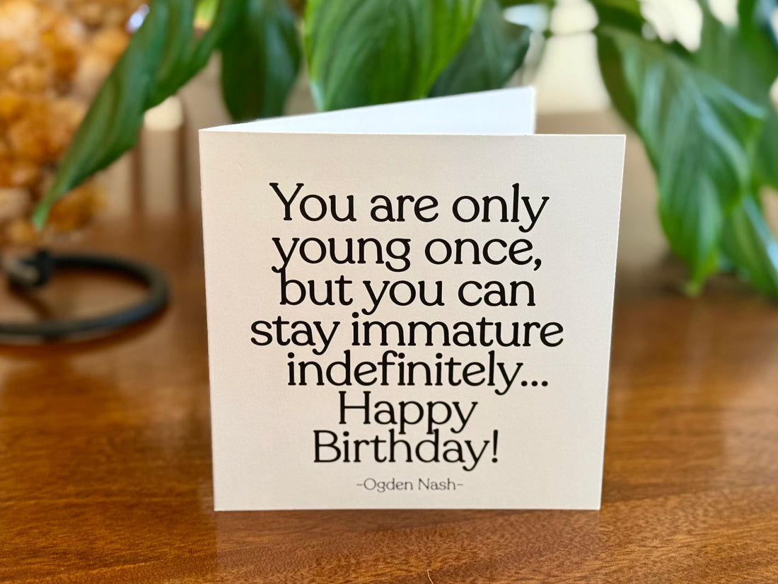 Quotable Card: You are only young once...