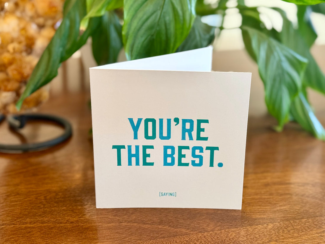 Quotable Card: You're the best.
