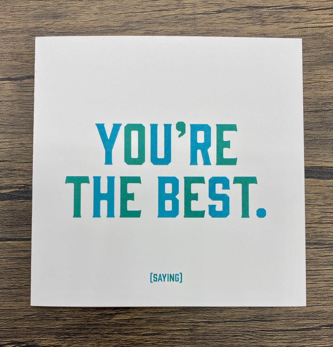 Quotable Card: You're the best.