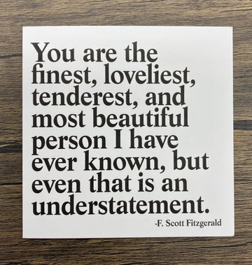 Quotable Card: You are the finest...